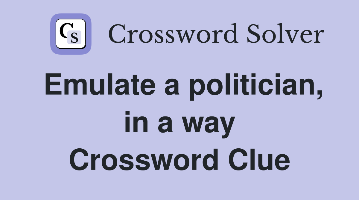 Emulate a politician, in a way Crossword Clue