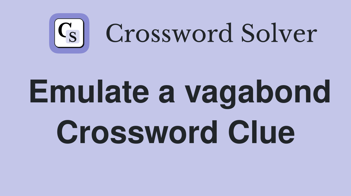 Emulate a vagabond Crossword Clue