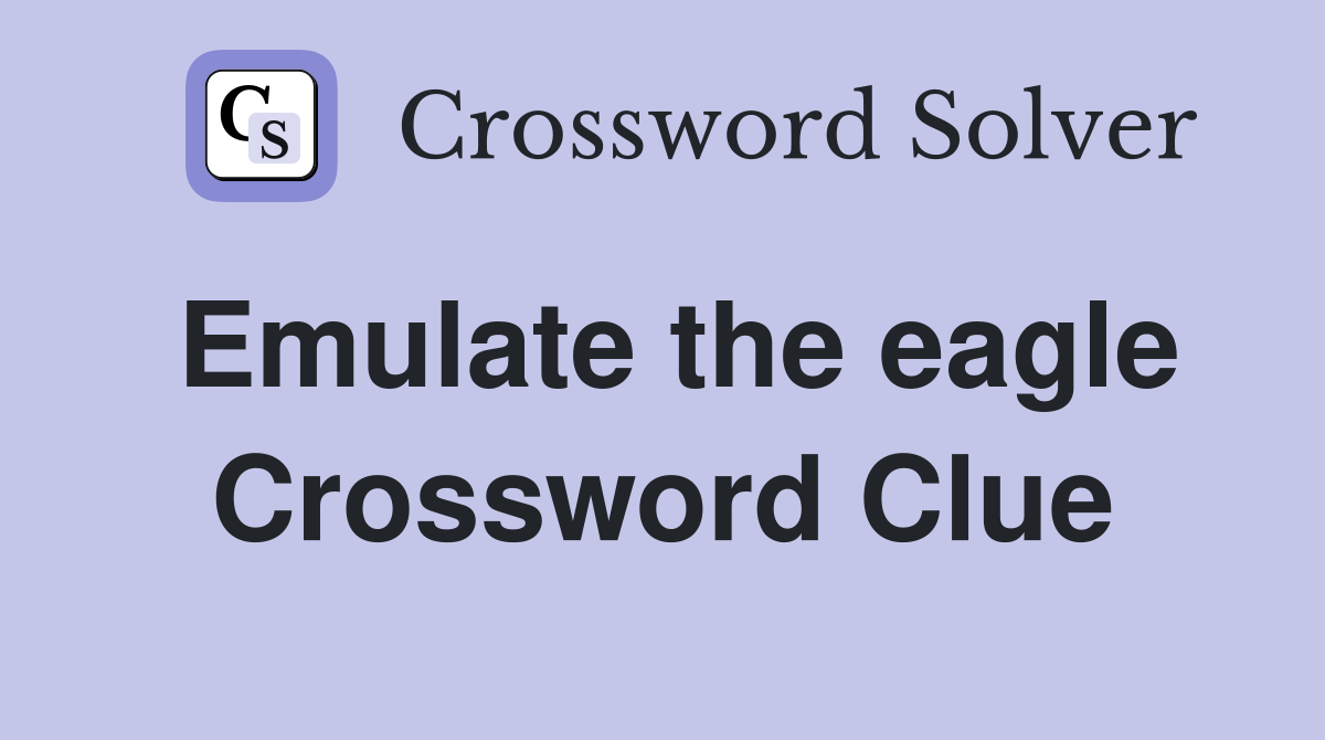 Emulate the eagle Crossword Clue