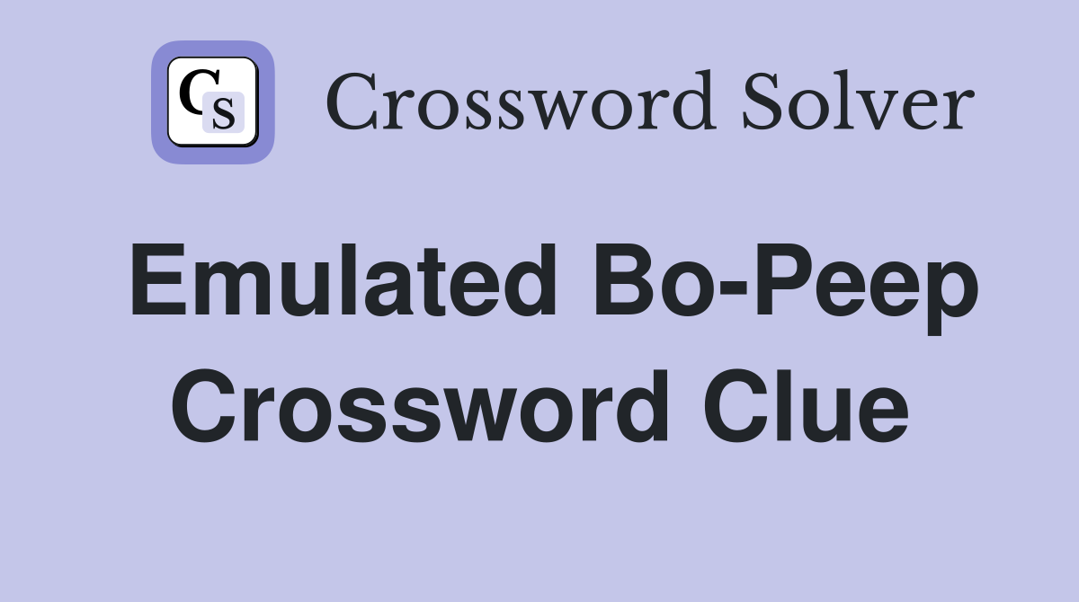 Emulated Bo-Peep Crossword Clue
