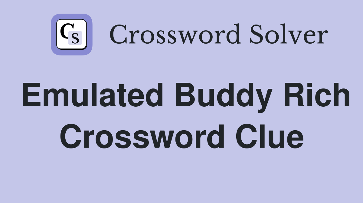Emulated Buddy Rich Crossword Clue