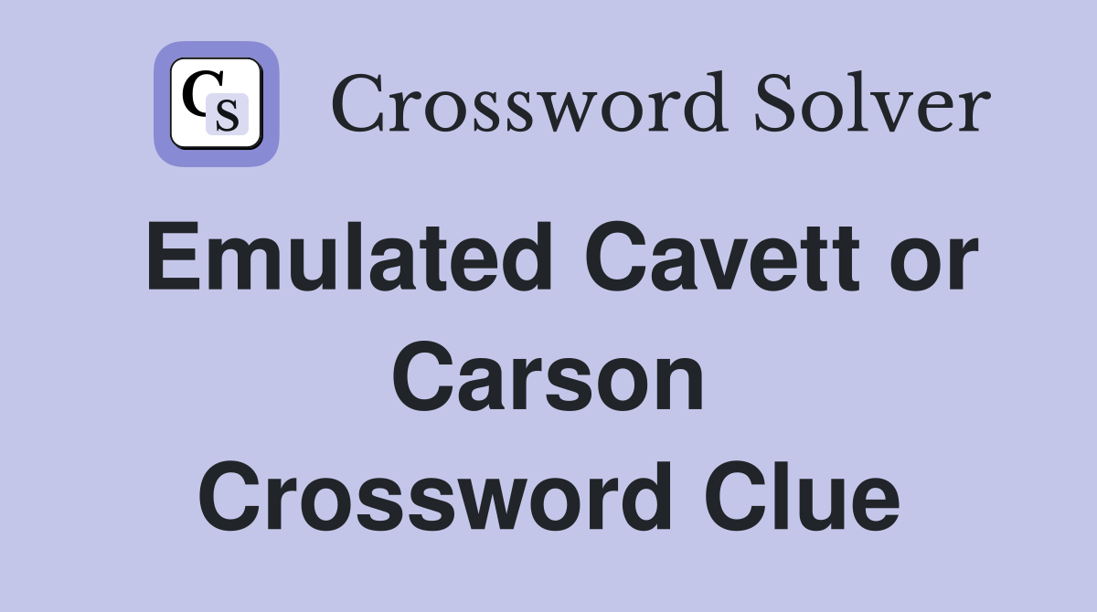 Emulated Cavett or Carson Crossword Clue