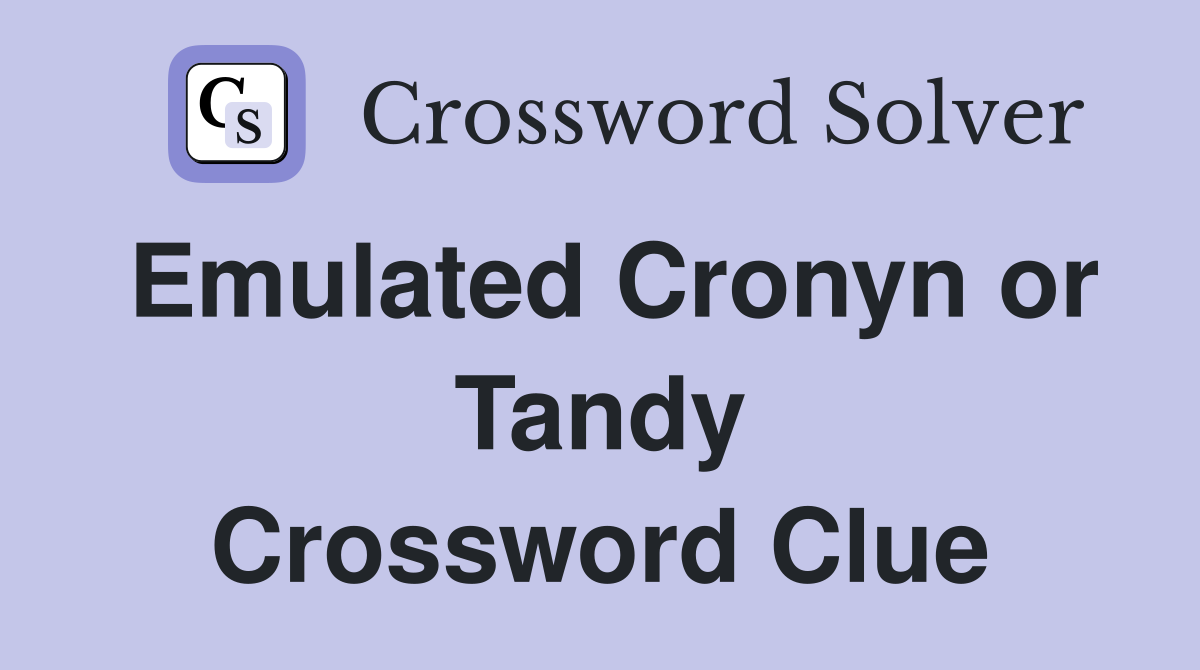 Emulated Cronyn or Tandy Crossword Clue