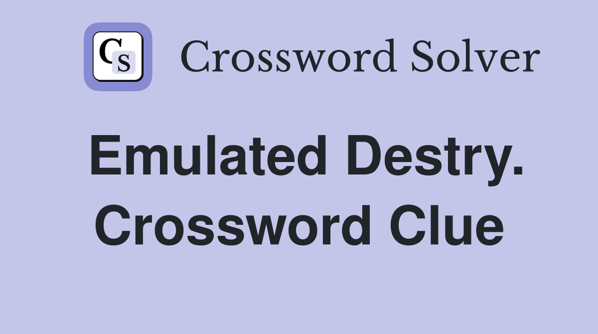 Emulated Destry. Crossword Clue