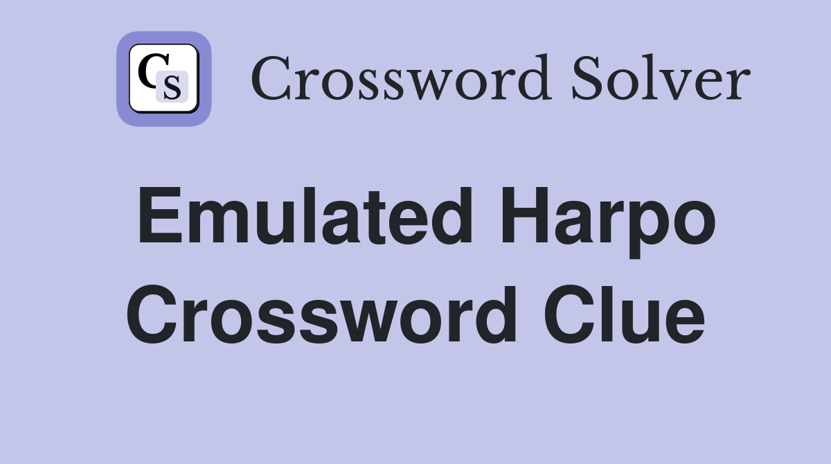 Emulated Harpo Crossword Clue