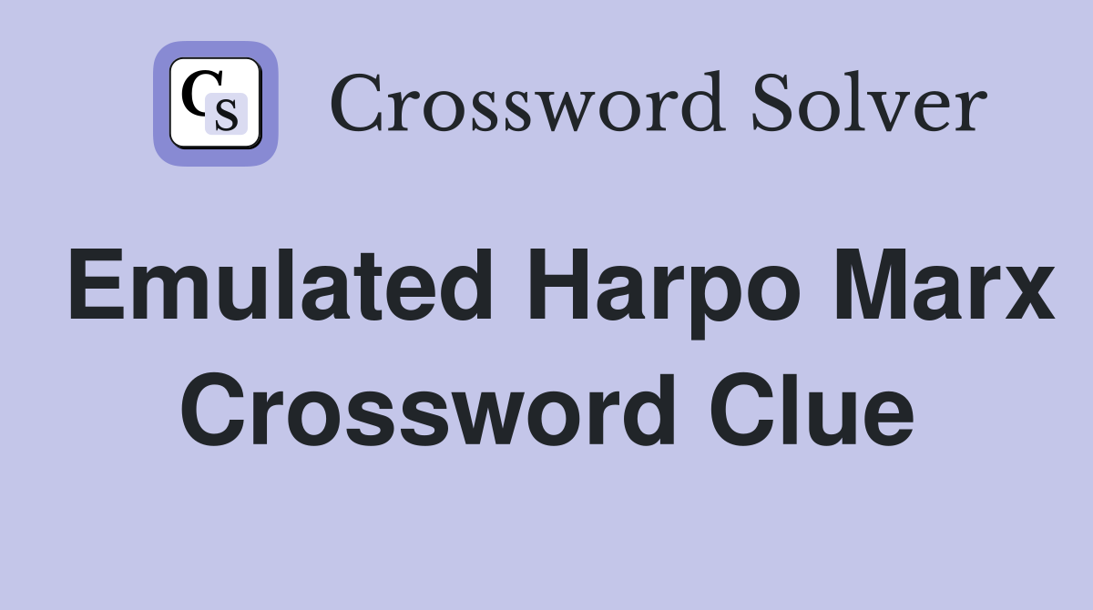 Emulated Harpo Marx Crossword Clue
