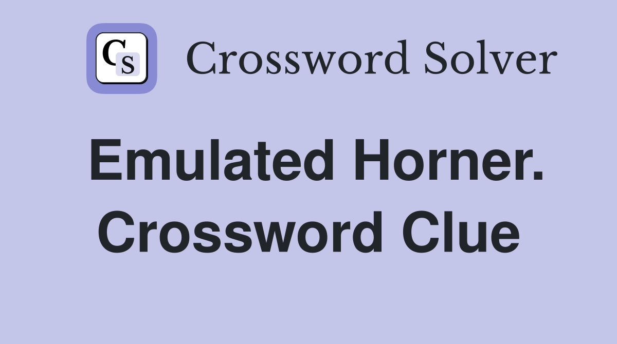 Emulated Horner. Crossword Clue