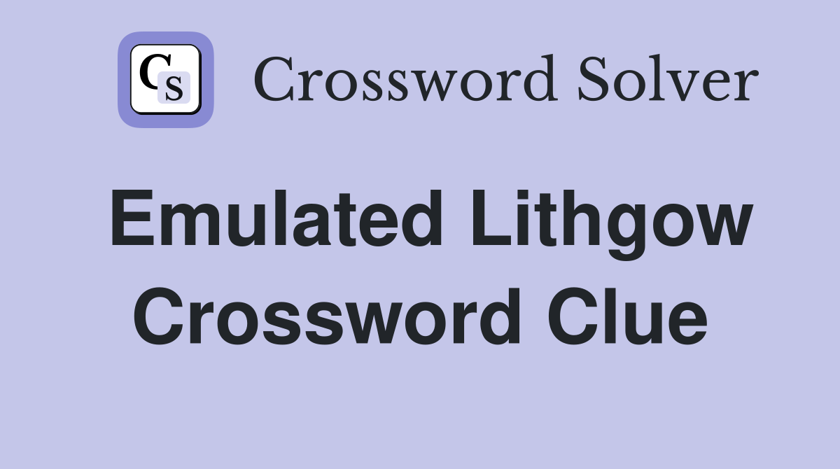 Emulated Lithgow Crossword Clue
