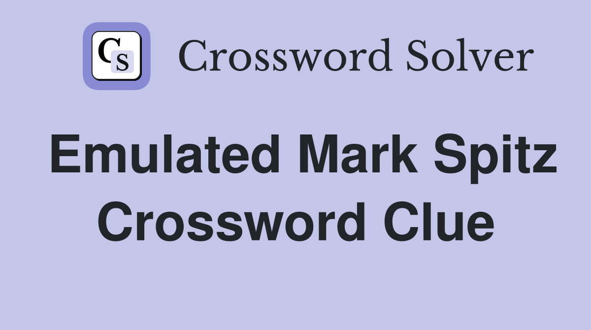 Emulated Mark Spitz Crossword Clue