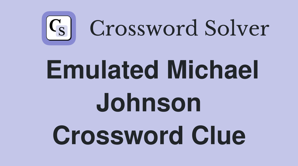 Emulated Michael Johnson Crossword Clue