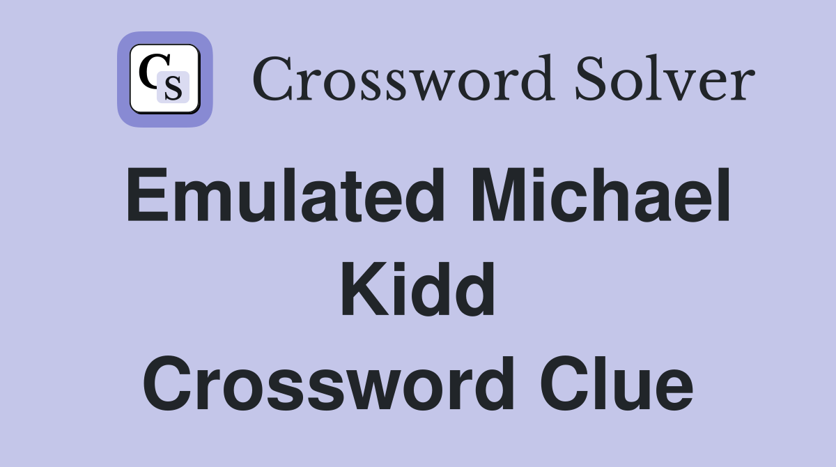 Emulated Michael Kidd Crossword Clue