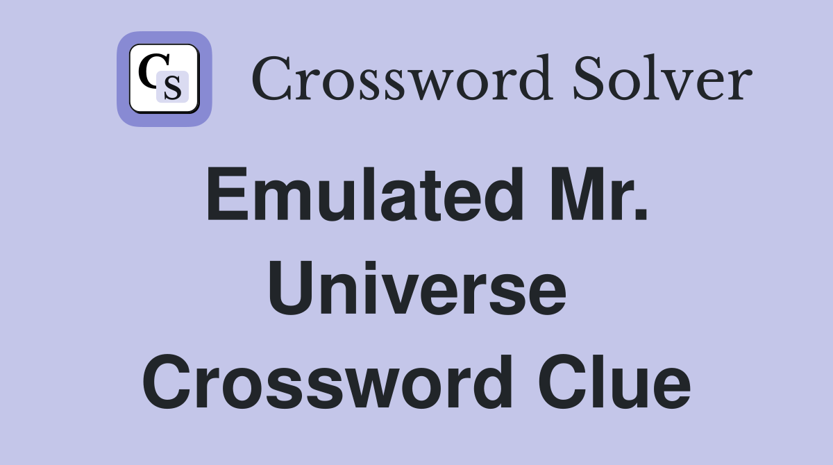 Emulated Mr. Universe Crossword Clue