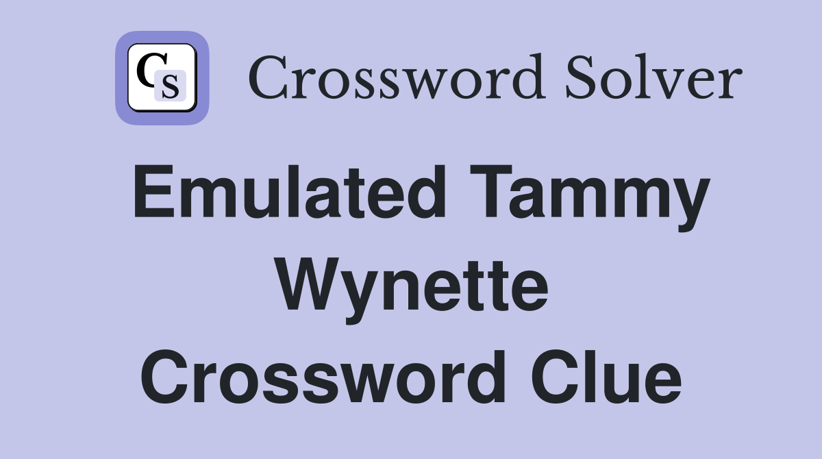 Emulated Tammy Wynette Crossword Clue