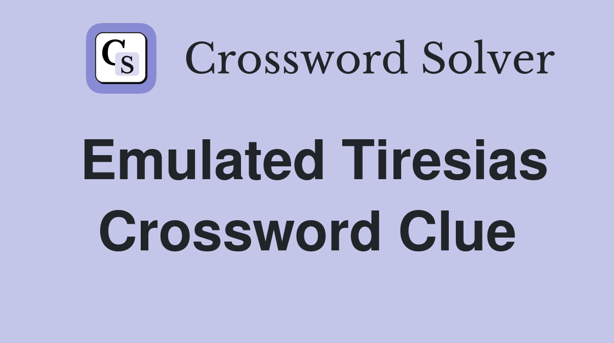 Emulated Tiresias Crossword Clue