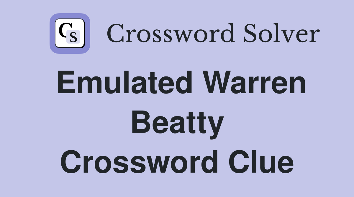 Emulated Warren Beatty Crossword Clue