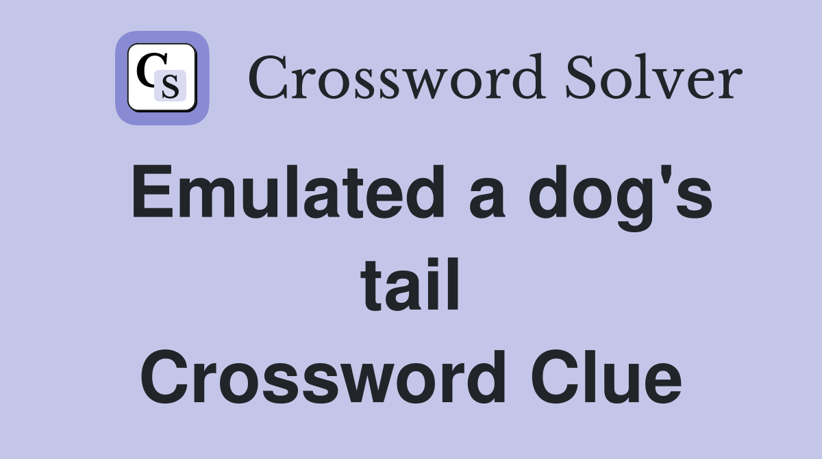 Emulated a dog's tail Crossword Clue