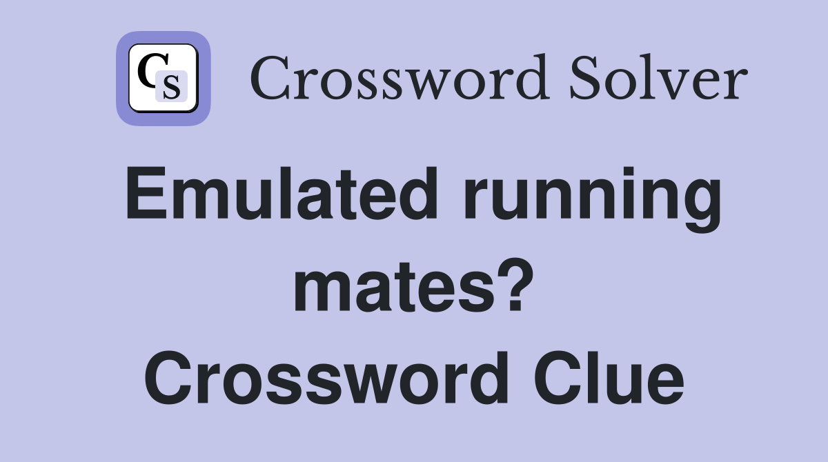 Emulated running mates? Crossword Clue