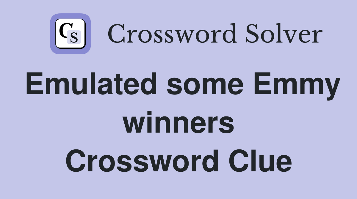 Emulated some Emmy winners Crossword Clue