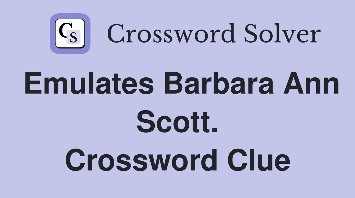 Emulates Barbara Ann Scott. Crossword Clue