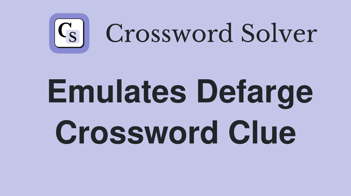 Emulates Defarge Crossword Clue