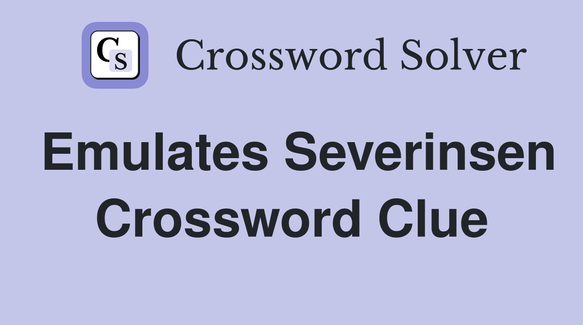 Emulates Severinsen Crossword Clue