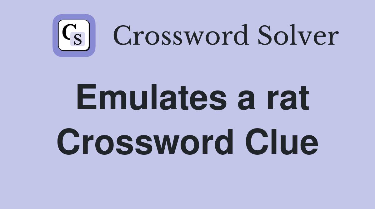 Emulates a rat Crossword Clue