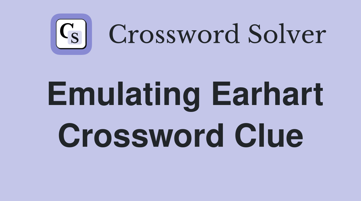 Emulating Earhart Crossword Clue