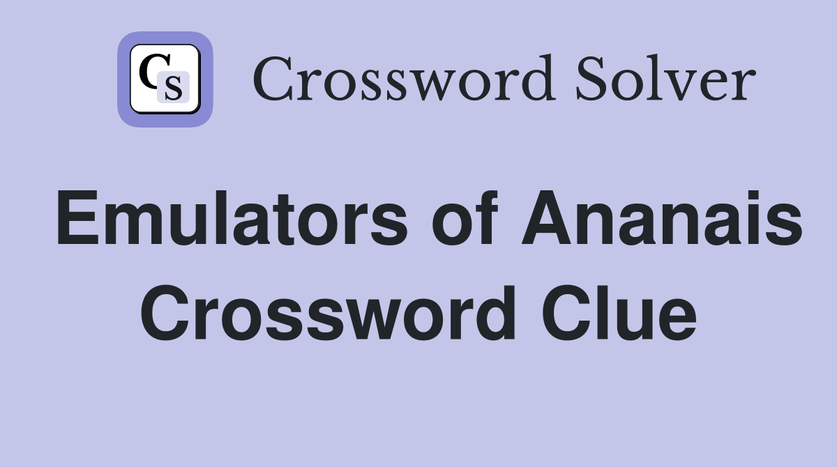 Emulators of Ananais Crossword Clue