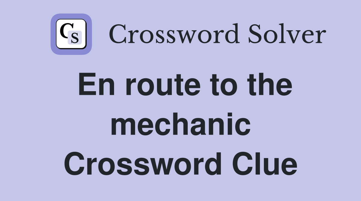 En route to the mechanic Crossword Clue