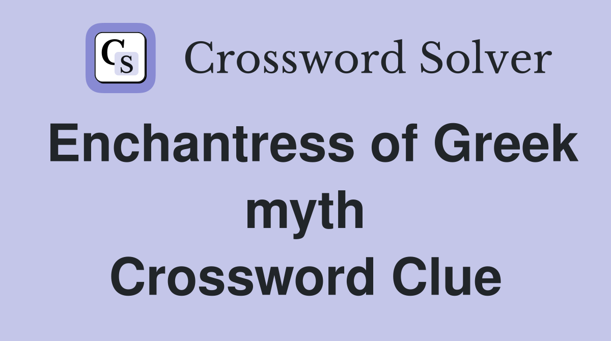 Enchantress of Greek myth Crossword Clue
