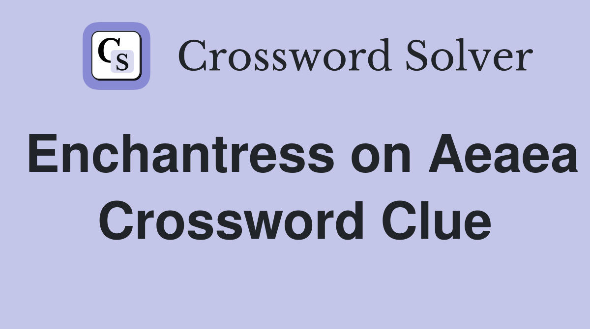 Enchantress on Aeaea Crossword Clue