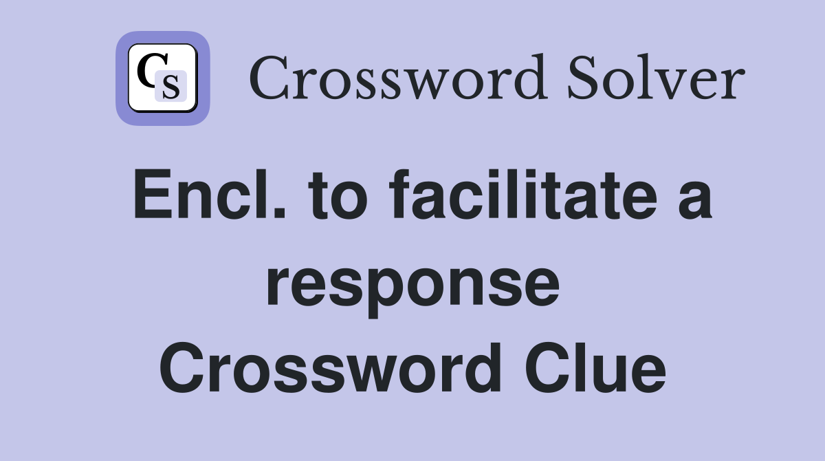 Encl. to facilitate a response Crossword Clue