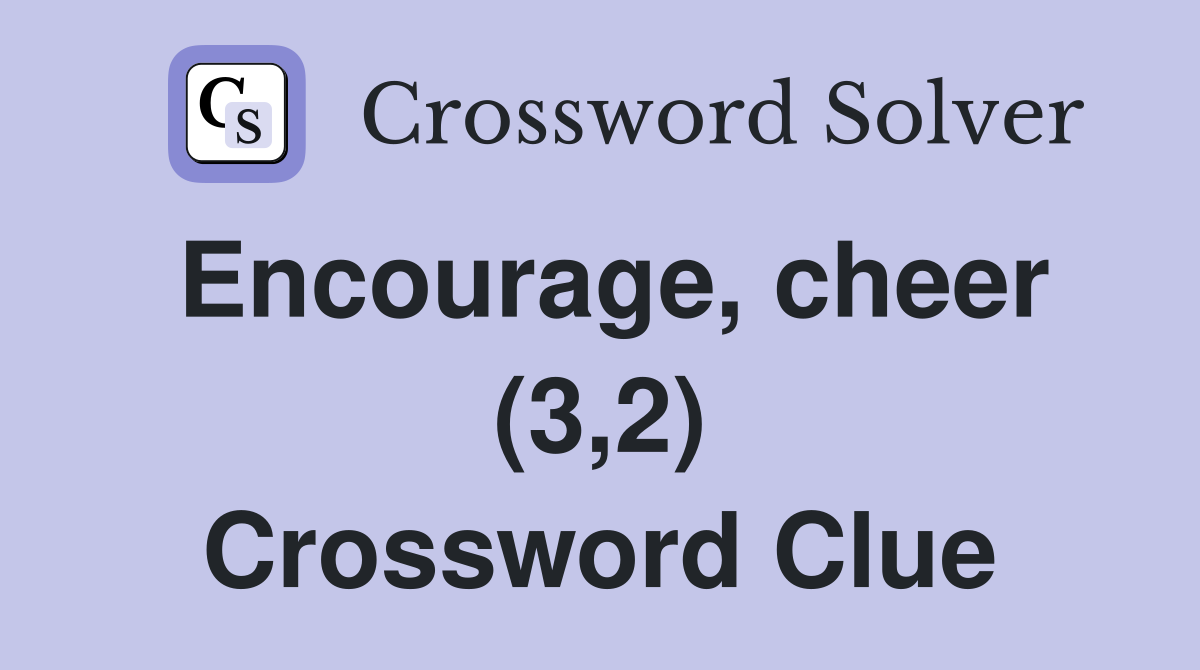 Encourage, cheer (3,2) Crossword Clue