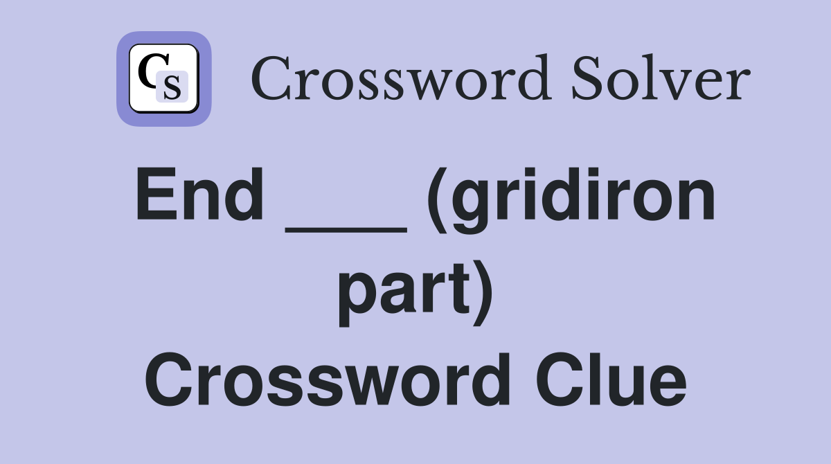End ___ (gridiron part) Crossword Clue