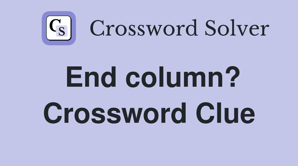 End column? Crossword Clue