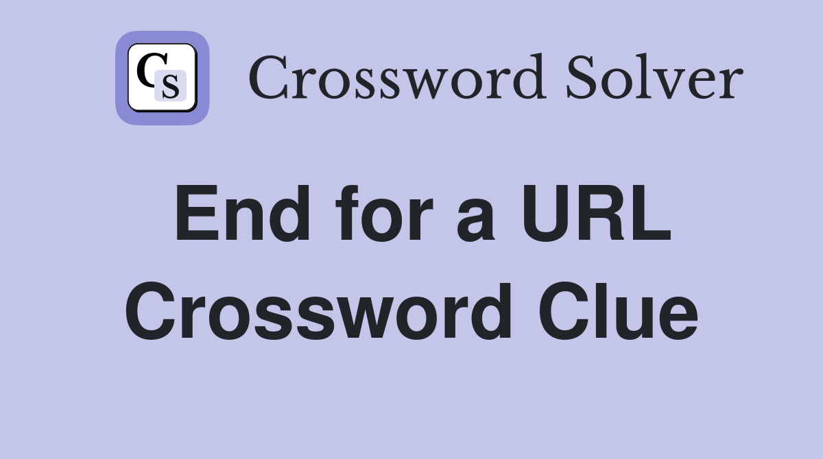 End for a URL Crossword Clue