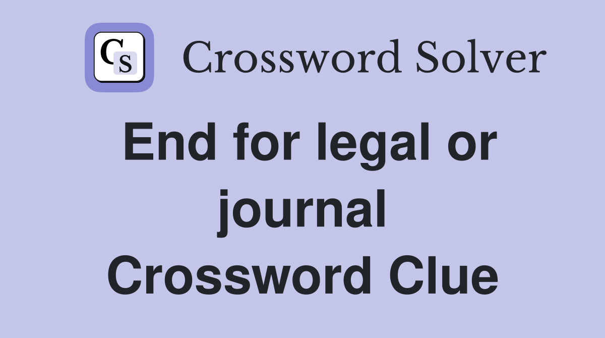 End for legal or journal Crossword Clue