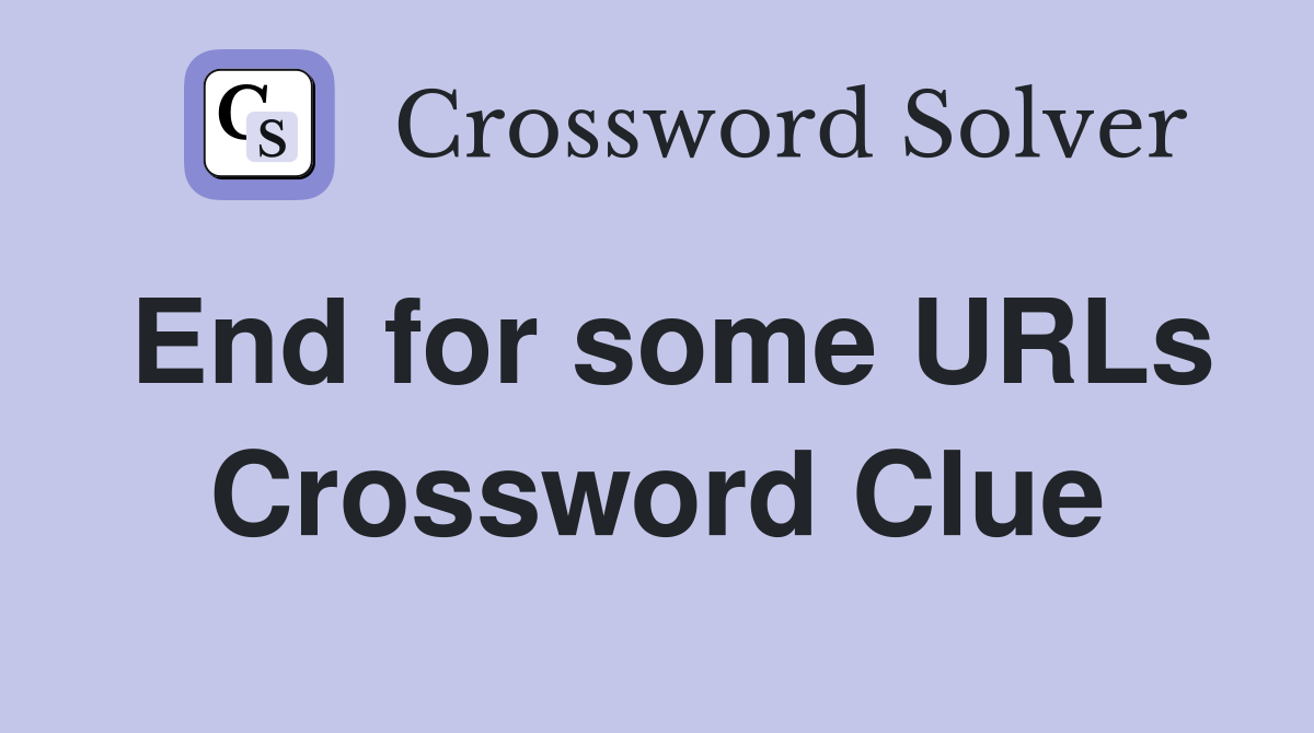 End for some URLs Crossword Clue