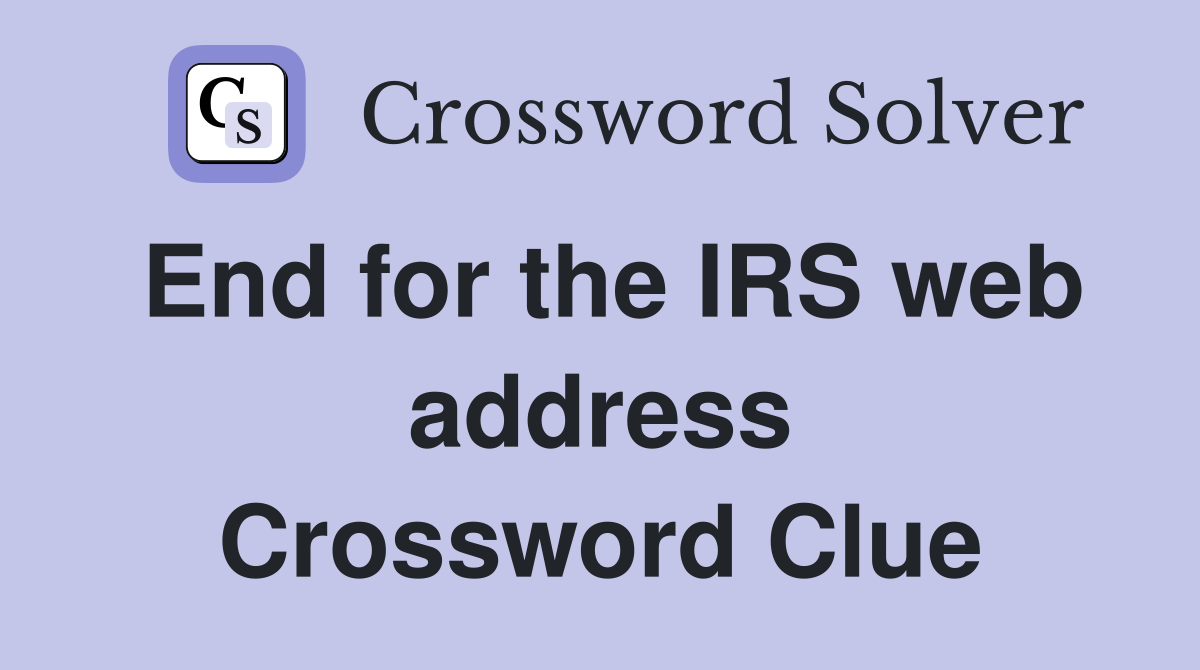 End for the IRS web address Crossword Clue