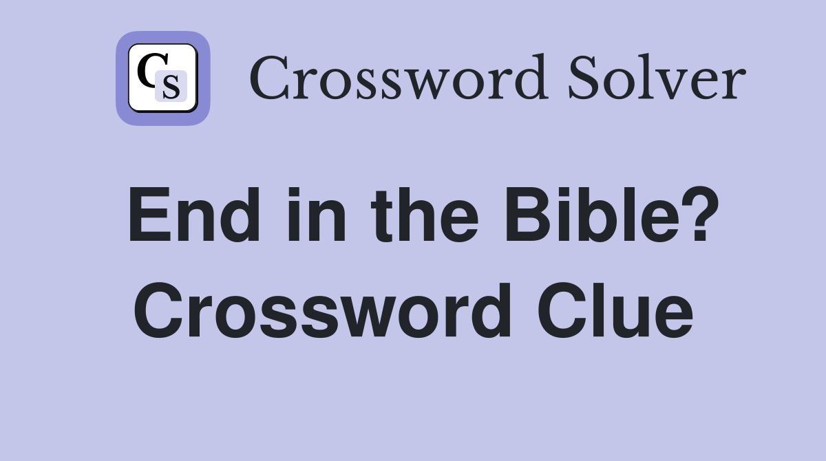 End in the Bible? Crossword Clue