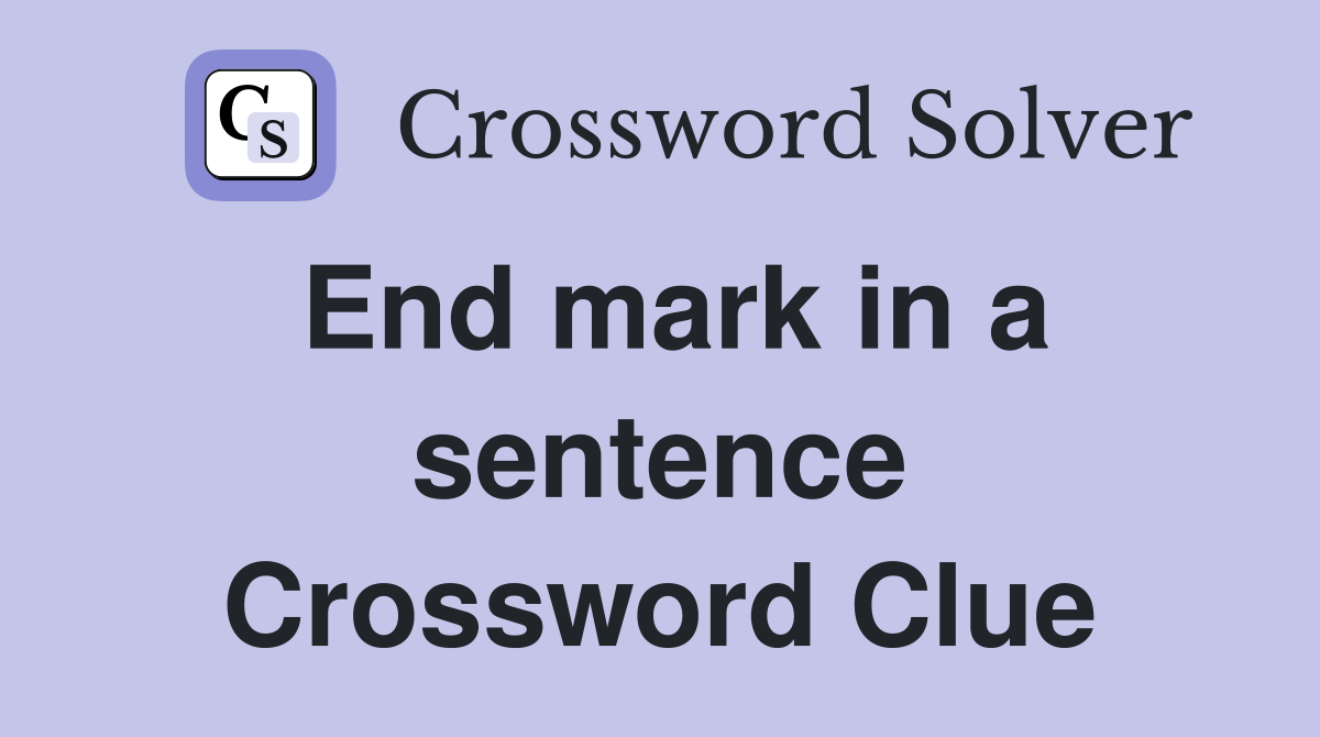 End mark in a sentence Crossword Clue