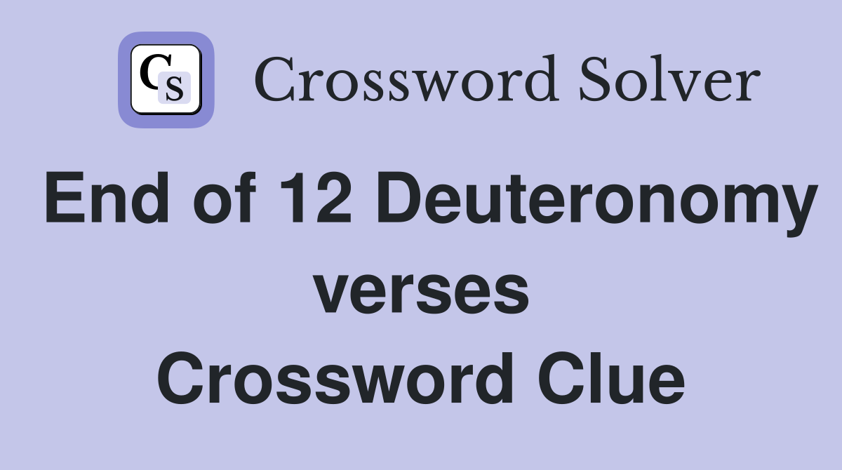End of 12 Deuteronomy verses Crossword Clue
