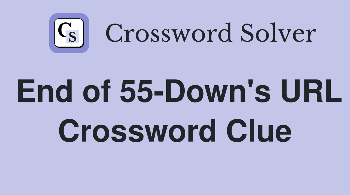 End of 55-Down's URL Crossword Clue