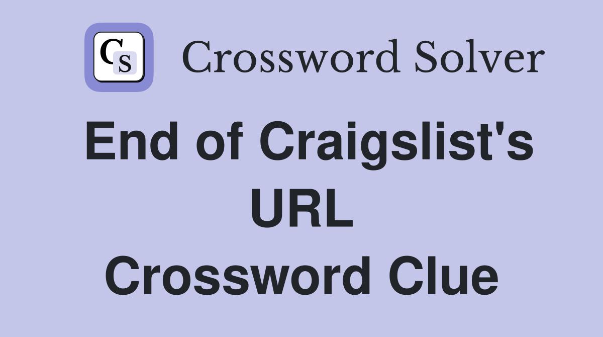 End of Craigslist's URL Crossword Clue