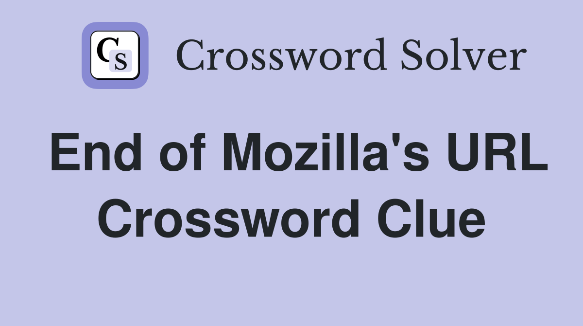 End of Mozilla's URL Crossword Clue