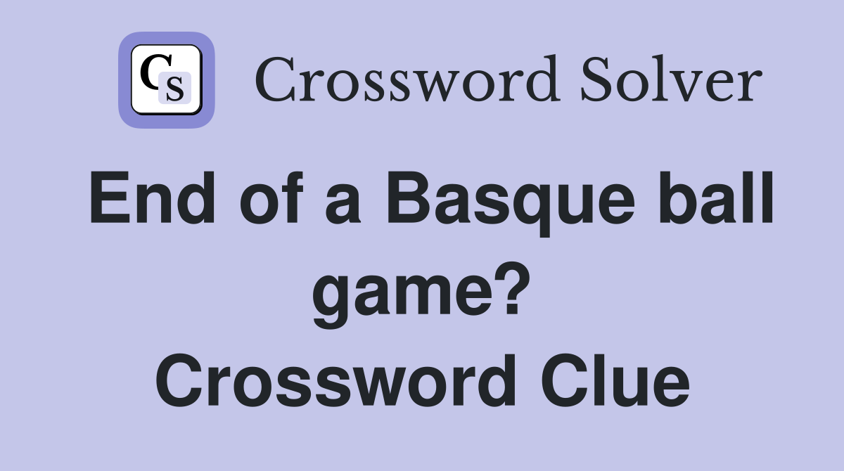 End of a Basque ball game? Crossword Clue