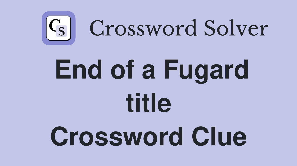 End of a Fugard title Crossword Clue