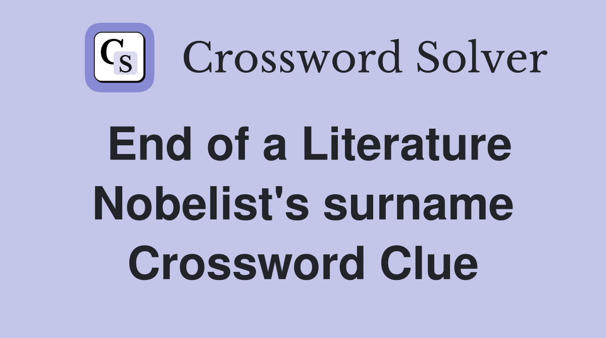 End of a Literature Nobelist's surname Crossword Clue