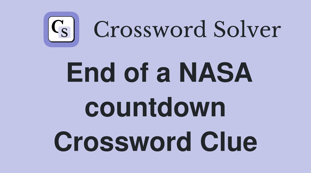 End of a NASA countdown Crossword Clue
