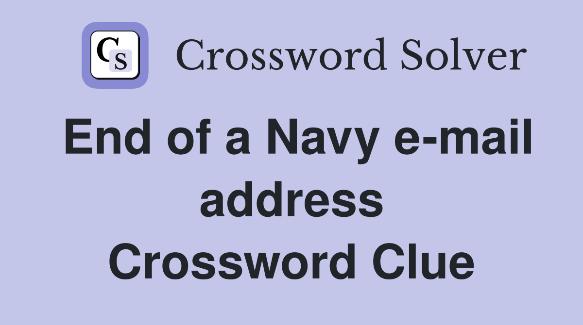 End of a Navy e-mail address Crossword Clue